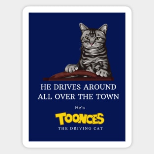 He drives around all over the town - he's Toonces the Driving Cat Magnet